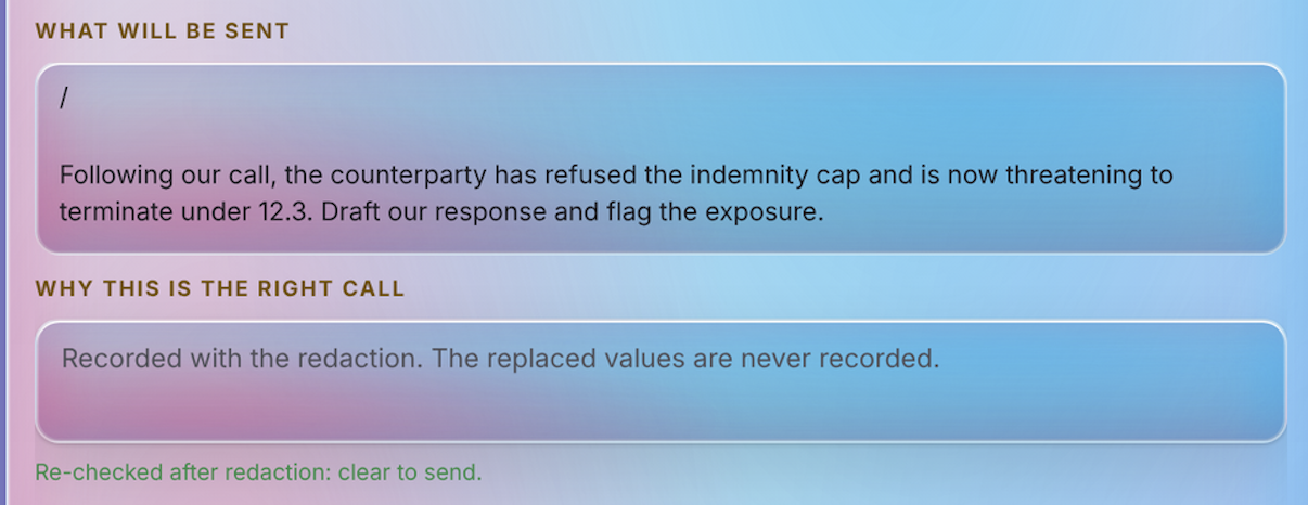 A 'What will be sent' panel showing the redacted prompt text, a 'Why this is the right call' panel noting that the replaced values are never recorded, and a line confirming the text was re-checked after redaction and is clear to send